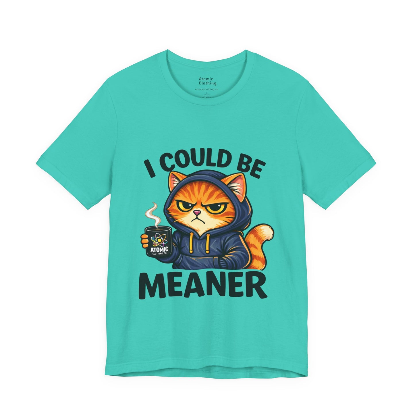 Atomic Coffee Cat Hoodie Shirt – “I Could Be Meaner” Funny Grumpy Cat Graphic Tee