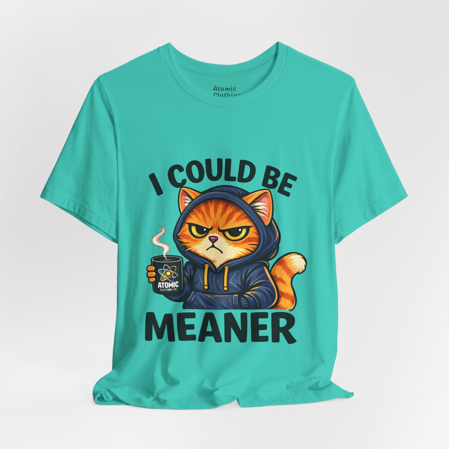 Atomic Coffee Cat Hoodie Shirt – “I Could Be Meaner” Funny Grumpy Cat Graphic Tee