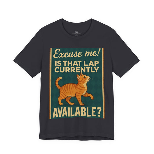 Retro - Is That Lap Available? Orange Tabby Cat,  Cat Lover Tee Shirt