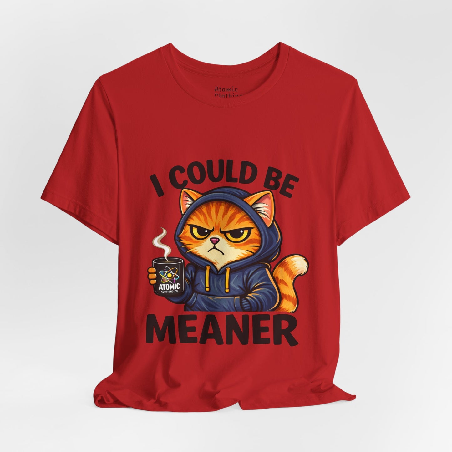 Atomic Coffee Cat Hoodie Shirt – “I Could Be Meaner” Funny Grumpy Cat Graphic Tee